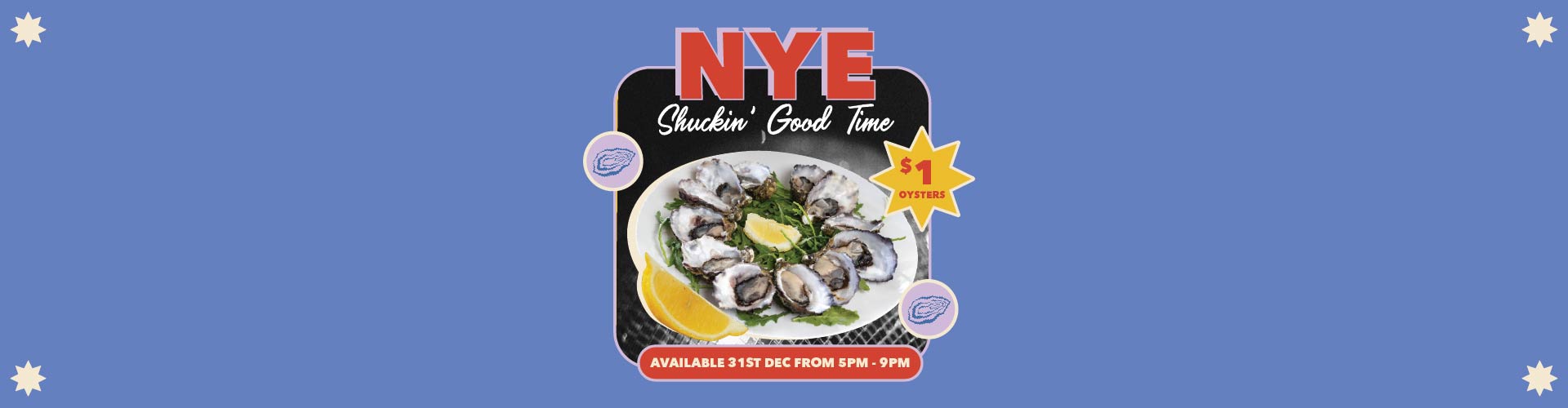 NYE Shuckin’ Good Time | $1 Oysters