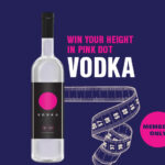 MEMBERS EXCLUSIVE: Win Your Height in Vodka!