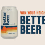 MEMBERS EXCLUSIVE: Win Your Height in Better Beer!